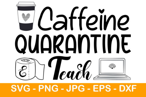 Teacher - Caffeine Quarantine Teach Graphics and Illustrations Review